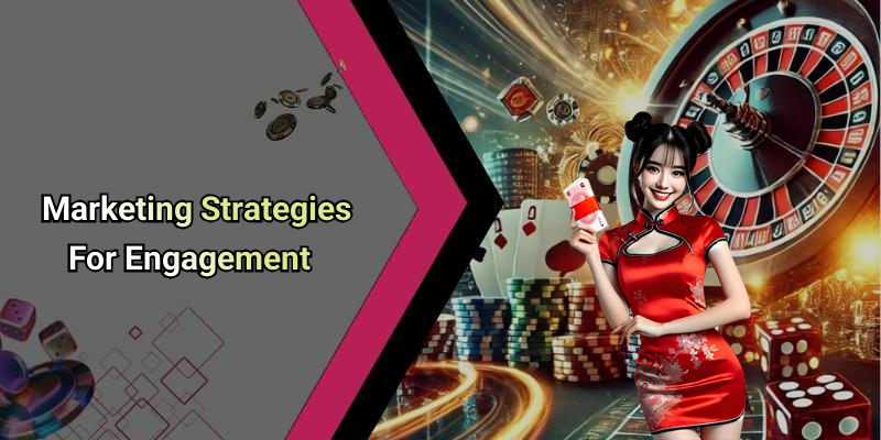 Marketing Strategies For Engagement
